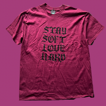 Stay Soft Love Hard Tee