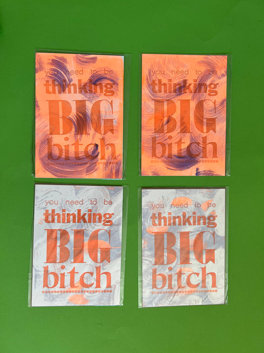 Thinking Big Bitch Letterpress & Gelli mixed media print