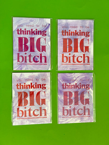 Thinking Big Bitch Letterpress & Gelli mixed media print