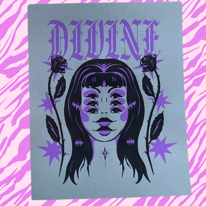 DIVINE 8x10” Screen Print