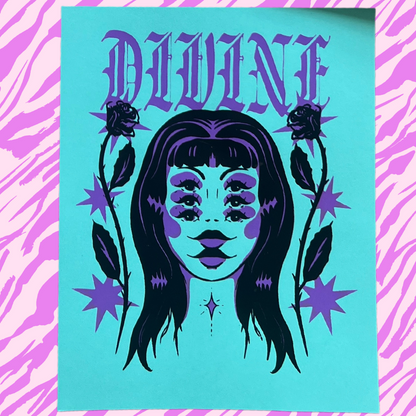 DIVINE 8x10” Screen Print